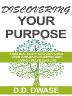 Discovering Your Purpose: A Biblical Guide To Uncovering Your God-Given Purpose And Living A Fulfilling Life: Mastering Faith Series, #1