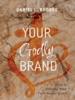 Your Godly Brand: A Guide to Defining Your Faith-Based Brand