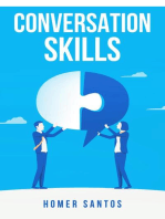 CONVERSATION SKILLS: Discover the Secrets to Confident, Engaging, and Effective Conversation in Any Setting (2023 Guide for Beginners)