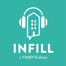 Infill: A YIMBY Podcast