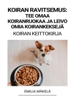 Koiran Ravitsemus: Tee Omaa Koiranruokaa ja Leivo Omia Koirankeksejä (Koiran Keittokirja)