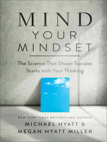 Mind Your Mindset: The Science That Shows Success Starts with Your Thinking