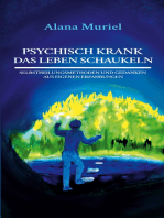 Psychisch krank das Leben schaukeln: Selbstheilungsmethoden und Gedanken aus eigenen Erfahrungen