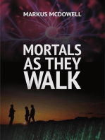 Mortals As They Walk