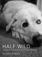 Half Wild: A prayer for a generation of roaming malcontents