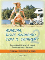 Mamma, dove andiamo con il camper? Italia Centro e Sud. Raccolta itinerari di viaggi in camper con i bambini