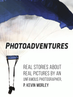 Photoadventures: Real Stories About Real Pictures by an Unfamous Photographer