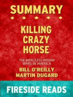 Killing Crazy Horse: The Merciless Indian Wars in America by Bill O'Reilly and Martin Dugard: Summary by Fireside Reads