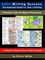 Ielts Writing Success. The Essential Guide for Task 1 Writing. 8 Practice Tests for Maps & Processes. Band 9 Answer Key & On-line Support.