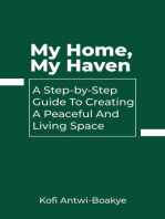 My Home, My Haven: A Step-by-Step Guide to Creating a Peaceful and Inviting Living Space