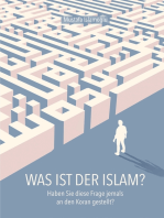Was ist der Islam?: Haben Sie diese Frage jemals an den Koran gestellt?