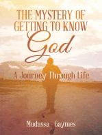 The Mystery of Getting to Know God: A Journey Through Life