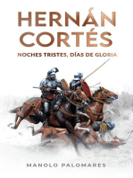 Hernán Cortés. Noches tristes, días de gloria