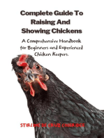 The Complete Guide To Raising And Showing Chickens:A Comprehensive Handbook For Beginners And Experienced Chicken Keepers: Raising Chickens