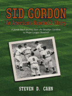 Sid Gordon An American Baseball Story: A Jewish Boys Journey from the Brooklyn Sandlots to Major League Baseball