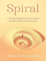 Spiral: A Memoir of healing and unearthing the gifts within complex trauma