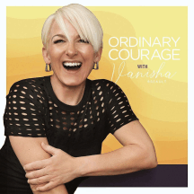 Ordinary Courage with Vanisha Breault