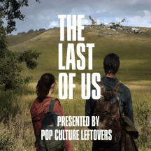 HBO's The Last of Us Podcast Episode 2 - Infected (Podcast