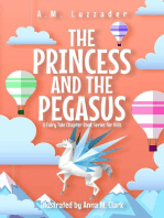 The Princess and the Pegasus: A Fairy Tale Chapter Book Series for Kids: A Fairy Tale Chapter Book Series for Kids