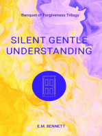 Silent Gentle Understanding: Banquet of Forgiveness Trilogy