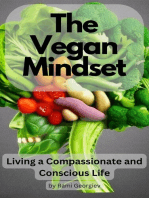 The Vegan Mindset: Living a Compassionate and Conscious Life