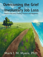 Overcoming the Grief of Involuntary Job Loss: Road to recovery, finding purposes and happiness