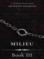 Milieu: Book 3: A Christian fantasy novel.