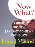 Now What?: A Guide for New (and Not-So-New) Catholics