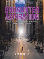 Undaunted Aspiration: Lessons of Curiosity, Courage, Authenticity, and Purposeful Intention