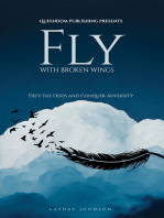 Fly with Broken Wings: Defy the Odds and Conquer Adversity