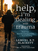 Help, I'm Dealing with Trauma: Real Talk, Real Encouragement, and Real Healing