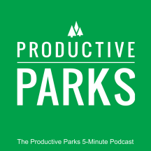 The Productive Parks 5-Minute Podcast