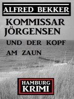 Kommissar Jörgensen und der Kopf am Zaun: Kommissar Jörgensen Hamburg Krimi