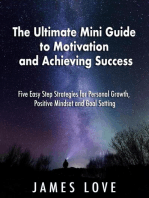 The Ultimate Mini Guide to Motivation and Achieving Success