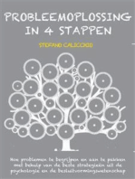 Probleemoplossing in 4 stappen: Hoe problemen te begrijpen en aan te pakken met behulp van de beste strategieën uit de psychologie en de besluitvormingswetenschap
