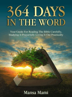 364 DAYS IN THE WORD : Your Guide For Reading The Bible Carefully, Studying It Prayerfully Living It Out Practically