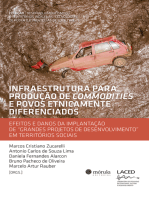 Infraestrutura para produção de commodities e povos etnicamente diferenciados: efeitos e danos da implantação de "grandes projetos de desenvolvimento" em território sociais