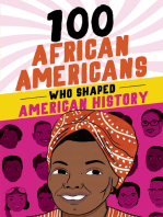 100 African Americans Who Shaped American History: Incredible Stories of Black Heroes (Black History Books for Kids)