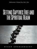 Setting Captives Free and the Spiritual Realm Volume One