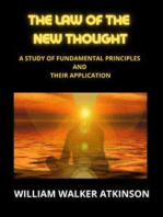 The Law of The New Thought: A Study of Fundamental Principles and Their Application