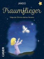 Traumflieger: Folge der Stimme deines Herzens