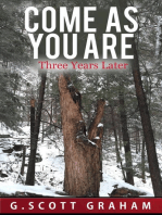 Come as You Are: Three Years Later