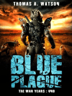Blue Plague: The War Years-Uno: Book 9: Blue Plague, #9