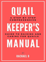 Quail Keeper's Manual: A Step-by-Step Comprehensive Guide to Raising and Caring for Quails