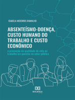Absenteísmo-Doença, Custo Humano do Trabalho e Custo Econômico: a promoção da qualidade de vida no trabalho em questão no setor público