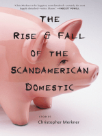 The Rise & Fall of the Scandamerican Domestic: Stories