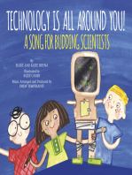 Technology Is All Around You!: A Song for Budding Scientists