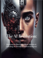 The AI Revolution: Harnessing the Power of Intelligent Machines & Unleashing the Potential of Artificial Intelligence.