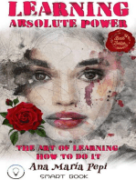 Learning: Absolute Power. The Art of Learning How to Do it.