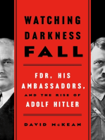 Watching Darkness Fall: FDR, His Ambassadors, and the Rise of Adolf Hitler